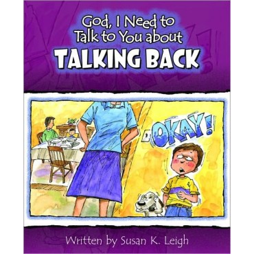 God, I Need To Talk To You About Talking Back PB - Susan K Leigh